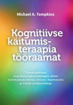 Kognitiivse käitumisteraapia tööraamat. Tõenduspõhised kognitiivse käitumisteraapia võtted to