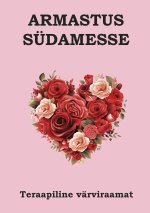 Armastus südamesse. Teraapiline värviraamat
