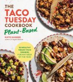 The Taco Tuesday Cookbook: Plant-Based Edition