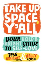 Take Up Space, Y'All