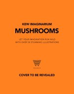 Kew Imaginarium: Mushrooms