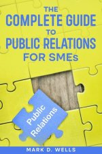 The Complete Guide to Public Relations for SMEs
