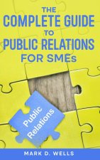 The Complete Guide to Public Relations for SMEs
