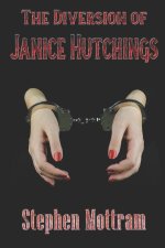The Diversion of Janice Hutchings
