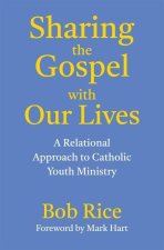 Sharing the Gospel with Our Lives