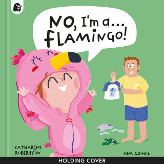 No, I'm A... Flamingo! (Ana Gomez)()