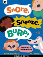 Snore, Sneeze, Burp