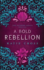 A Bold Rebellion