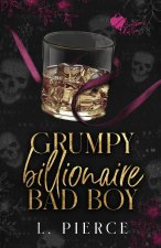 Grumpy Billionaire Bad Boy