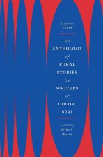 AN ANTHOLOGY OF RURAL STORIES BY WRITERS OF COLOR, 2024