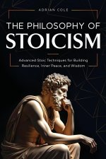 The Philosophy of Stoicism