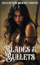 Blades and Bullets