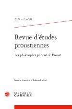 REVUE D'ÉTUDES PROUSTIENNES 2024 - 2, N  20 - LES PHILOSOPHES PARLENT DE PROUST