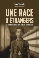 UN PEUPLE D'ETRANGERS : LE RECIT MECONNU DES FRANCO-AMERICAINS