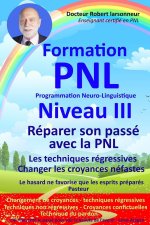 Formation PNL Niveau III - Réparer son passé avec la PNL