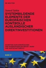 Systembildende Elemente der Europäischen Kontrolle ausländischer Direktinvestitionen