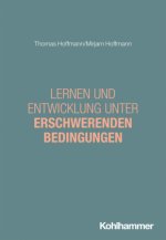 Lernen und Entwicklung unter erschwerenden Bedingungen