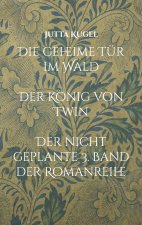 Die geheime Tür im Wald Der König von Twin