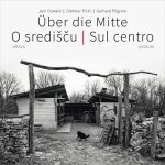 Über die Mitte | O sredi??u | Sul centro