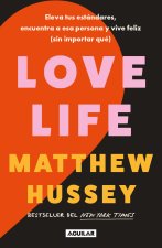 Love Life/ Love Life: How to Raise Your Standards, Find Your Person, and Live Happily (No Matter What)