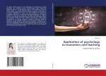 Application of psychology to economics and teaching