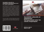 Sensibilité culturelle et adaptations thérapeutiques pour les clients hispaniques
