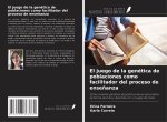 El juego de la genética de poblaciones como facilitador del proceso de ense?anza