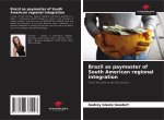 Brazil as paymaster of South American regional integration