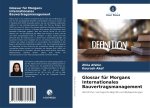 Glossar für Morgans Internationales Bauvertragsmanagement