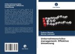 Unternehmensrisiko- management: Effektive Umsetzung