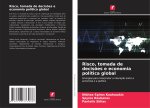 Risco, tomada de decis?es e economia política global