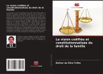 La vision codifiée et constitutionnalisée du droit de la famille