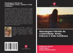 Abordagem híbrida da criatividade: Artes, Ci?ncia e Vida Cotidiana