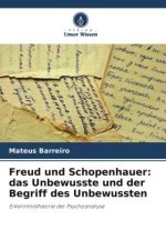 Freud und Schopenhauer: das Unbewusste und der Begriff des Unbewussten
