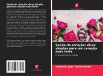 Saúde do coraç?o: dicas simples para um coraç?o mais forte