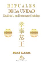 Rituales de la Unidad - Estudio de Li en el Pensamiento Confuciano