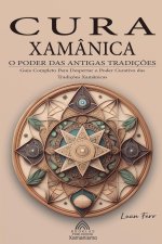 Cura Xamânica - O Poder das Antigas Tradiç?es