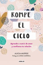 Rompe El Ciclo/ Stop Overthinking Your Relationship: Break the Cycle of Anxious Rumination to Nurture Love, Trust, and Connection with Your Partner