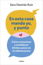 En Esta Casa Mando Yo, Y Punto/ My House My Rules, Period