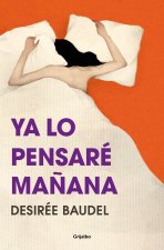 YA Lo Pensaré Ma?ana/ I'll Think about It Tomorrow