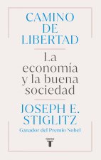Camino de Libertad/ The Road to Freedom: Economics and the Good Society