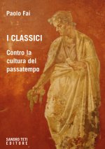 classici. Contro la cultura del passatempo