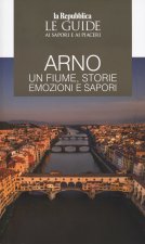 Fiume Arno. Le guide ai sapori e ai piaceri