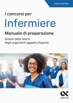 concorso per infermiere. Manuale di preparazione
