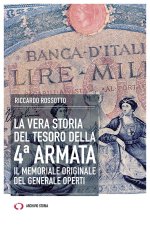 vera storia del tesoro della IV Armata. Il memoriale originale del generale Operti