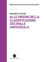 Alle origini della Classificazione Decimale Universale. La corrispondenza tra Paul Otlet e Melvil Dewey