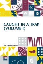 Caught In A Trap (Volume I)