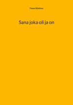 Sana joka oli ja on