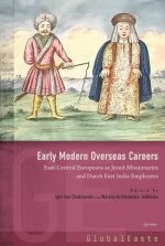 Early Modern Overseas Careers: Central-Eastern Europeans as Jesuit Missionaries and Voc Employees