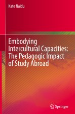 Embodying Intercultural Capacities: The Pedagogic Impact of Study Abroad